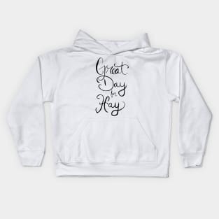 Great Day for Hay Kids Hoodie